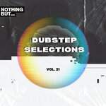 Nothing But... Dubstep Selections, Vol 21