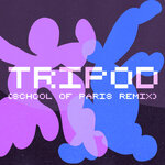 Tripod (School Of Paris Remix)