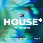 My House Is Your House (The Deep-House Edition), Vol 4