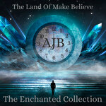 The Land Of Make Believe - The Enchanted Collection