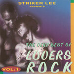 Striker Lee Presents The Best Of Lovers Rock, Vol 1