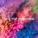 Jazz Pop Essentials: The Best Of Both Worlds
