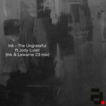 The Ungrateful (Ink & Lewarne 23 Mix)