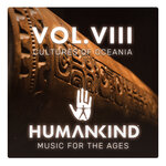 HUMANKIND: Music For The Ages, Vol VIII - Cultures Of Oceania (Original Game Soundtrack)