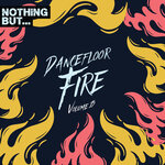 Nothing But... Dancefloor Fire, Vol 13