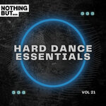 Nothing But... Hard Dance Essentials, Vol 21