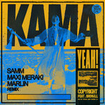Kama Yeah (Samm, MAXI MERAKI, Marlin Remix)