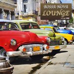 Bossa Nova Lounge - Music Inspired By Buena Vista And La Boca