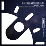 Happy Again (Jerome Robins 'Tribute To Rescue' Mix)