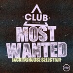 Most Wanted - Jacking House Selection Vol 70