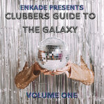 EnKade Presents Clubbers Guide To The Galaxy (Volume One)