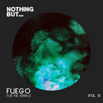 Nothing But... Fuego For The Terrace, Vol 13