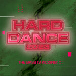 Hard Dance 2023 - The Bass Is Kicking