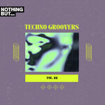 Nothing But... Techno Groovers, Vol 22