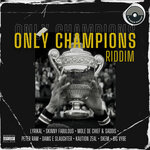 Only Champions (Riddim - Explicit)