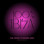 100% Ibiza (The House Closings 2023)