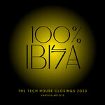 100% Ibiza (The Tech House Closings 2023)