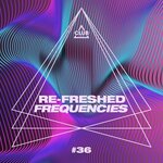 Re-Freshed Frequencies, Vol 36
