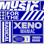 Music For The Radical Xenomaniac Vol 2