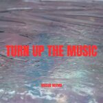 Turn Up The Music