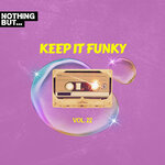 Nothing But... Keep It Funky Vol 22
