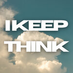 I Keep Think (Original Mix)