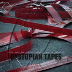 Dystopian Tapes Vol 1