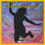 Excite My Soul (Monie Soul Mix)