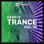 Keep It Trance, Vol 15