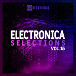 Electronica Selections, Vol 15