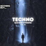 Nothing But. Techno (Raw/Deep/Hypnotic), Vol 02
