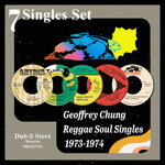 Geoffrey Chung Reggae Soul Singles 1973-1974