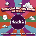 The Social Singing Choir Sings The Hits Of Moshi Moshi