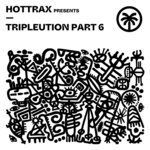 Hottrax Presents Tripleution Part 6