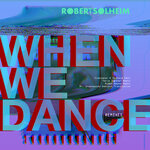 When We Dance (Remixes)