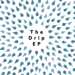 The Drip EP