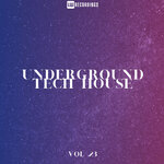 Underground Tech House, Vol 23