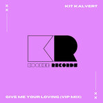 Give Me Your Loving (VIP Mix)