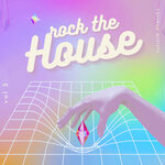 Rock The House, Vol 3
