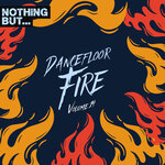 Nothing But... Dancefloor Fire, Vol 14