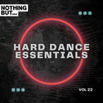 Nothing But... Hard Dance Essentials, Vol 22