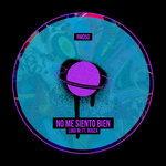 No Me Siento Bien (Original Mix)