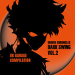 Groove Chronicles Dark Swing, Vol 2