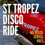 St Tropez Disco Ride - Nu Disco Series, Vol 1