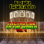 Electro Dub To The World, Vol 4 (Explicit)