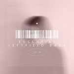 Essential Leftfield Bass, Vol 18