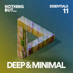 Nothing But... Deep & Minimal Essentials, Vol 11