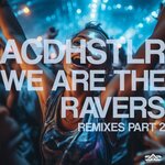 We Are The Ravers (Remixes - Part 2)