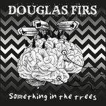 Something In The Trees (Explicit)