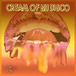 Cream Of Nu Disco Volume, 1